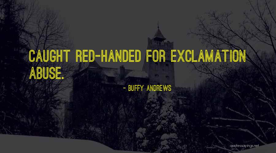 Heikkinen Energy Quotes By Buffy Andrews