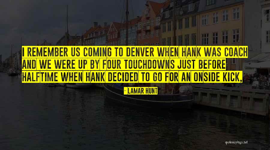 Heiles And Associates Quotes By Lamar Hunt Heiles And Associates Quotes By Lamar Hunt