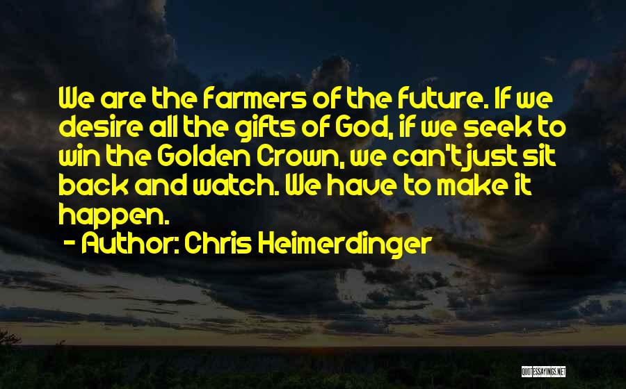 Heimerdinger Quotes By Chris Heimerdinger