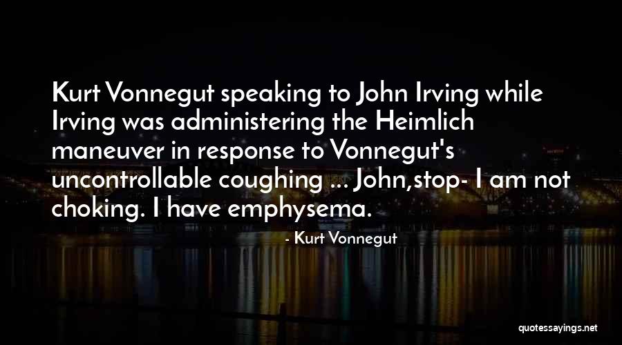 Heimlich Maneuver Quotes By Kurt Vonnegut Heimlich Maneuver Quotes By Kurt Vonnegut