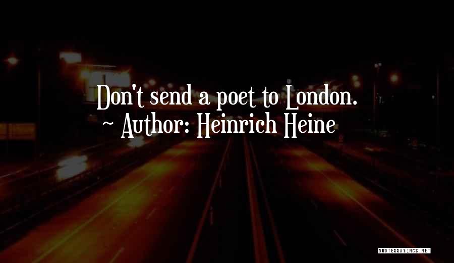 Heine Heinrich Quotes By Heinrich Heine