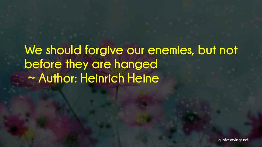 Heine Heinrich Quotes By Heinrich Heine