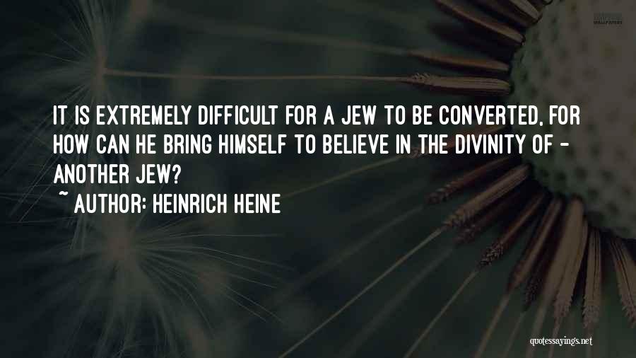 Heine Heinrich Quotes By Heinrich Heine