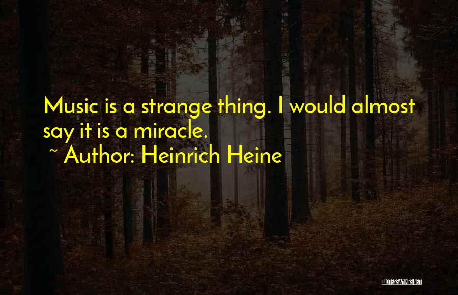 Heine Heinrich Quotes By Heinrich Heine