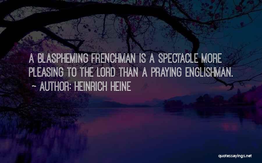 Heine Heinrich Quotes By Heinrich Heine