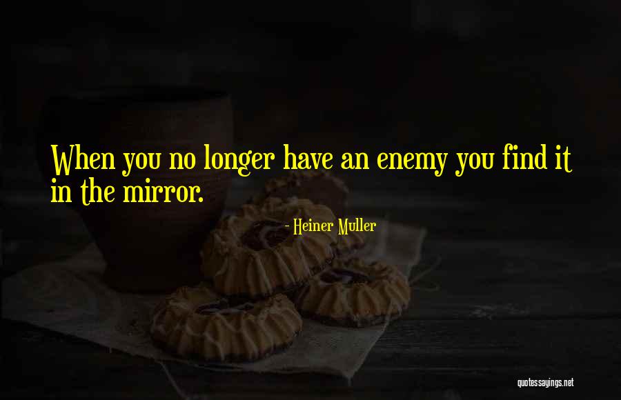 Heiner Muller Quotes By Heiner Muller Heiner Muller Quotes By Heiner Muller