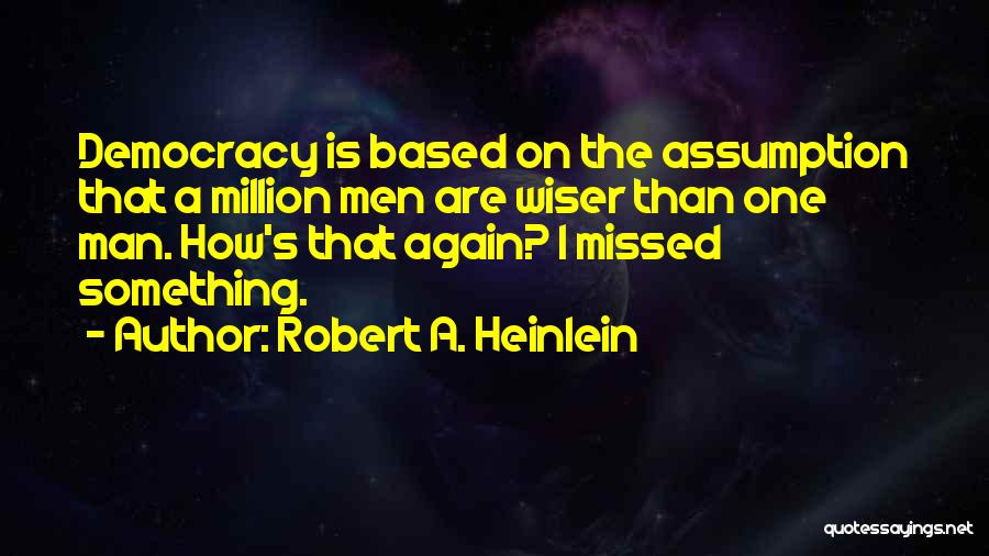 Heinlein Quotes By Robert A. Heinlein