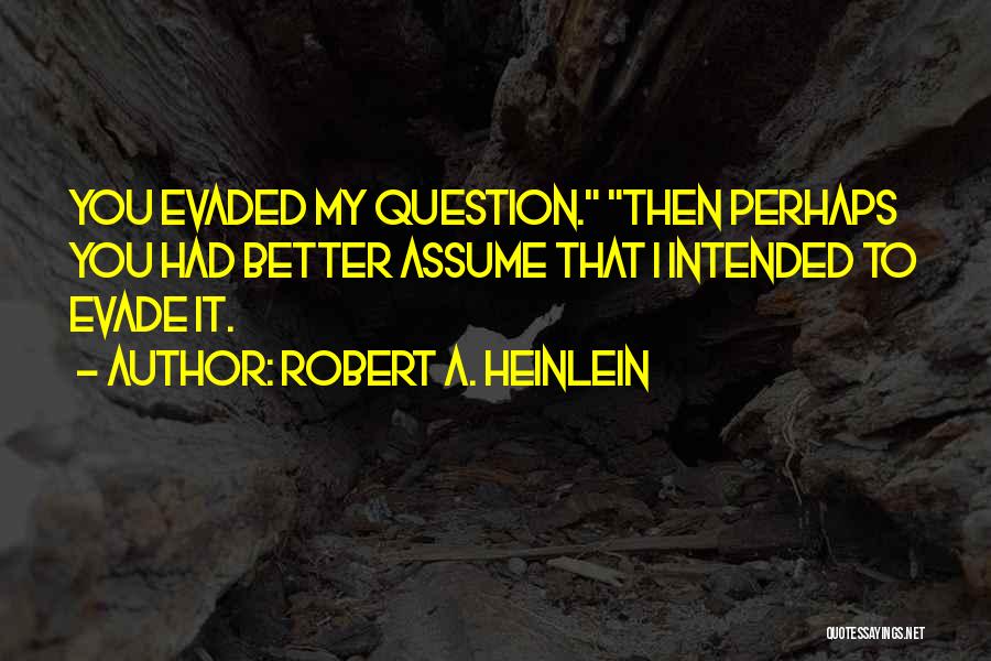 Heinlein Quotes By Robert A. Heinlein