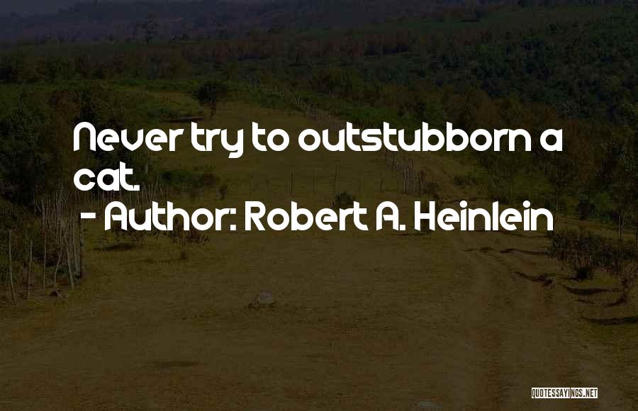 Heinlein Quotes By Robert A. Heinlein