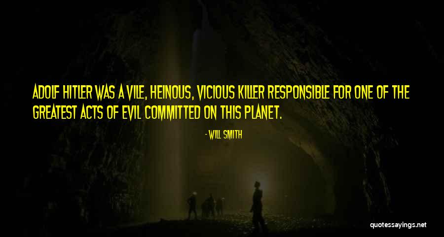 Heinous Acts Quotes By Will Smith Heinous Acts Quotes By Will Smith