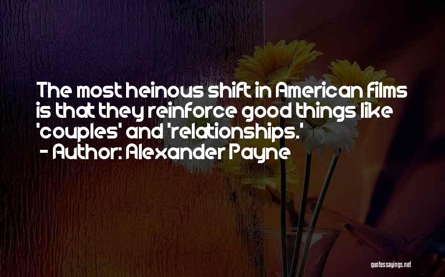 Heinous Quotes By Alexander Payne Heinous Quotes By Alexander Payne