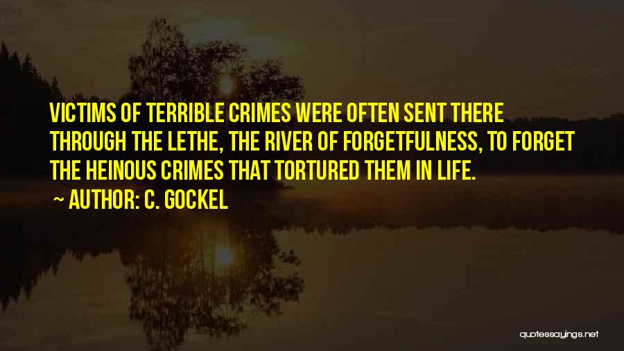 Heinous Quotes By C. Gockel Heinous Quotes By C. Gockel