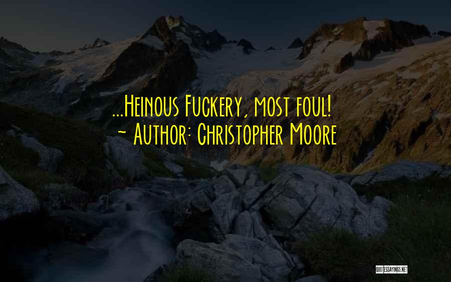 Heinous Quotes By Christopher Moore
