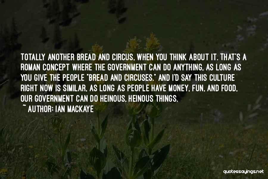 Heinous Quotes By Ian MacKaye