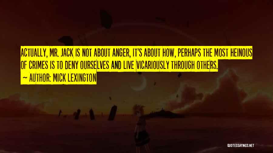 Heinous Quotes By Mick Lexington