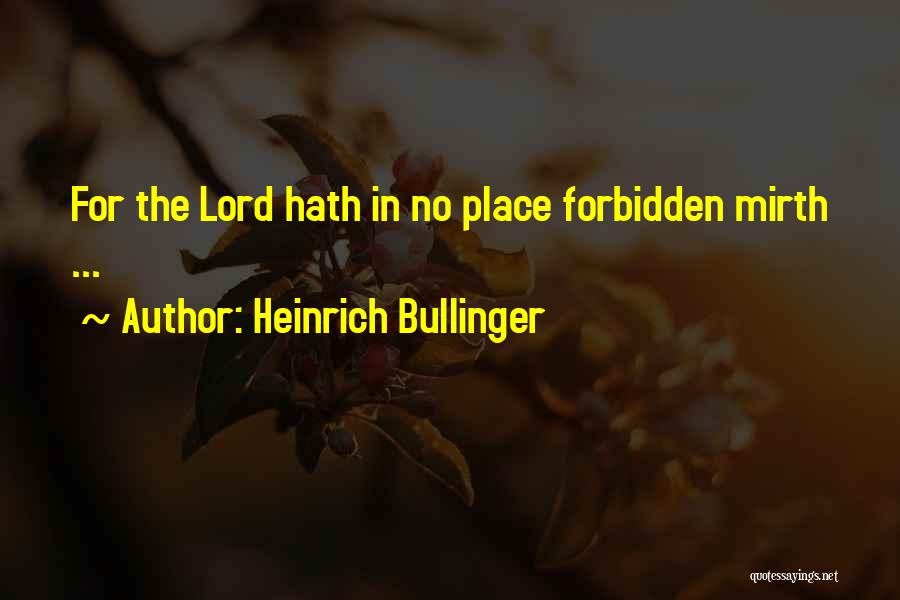 Heinrich Bullinger Quotes 2039546