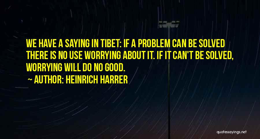 Heinrich Harrer Quotes 124498