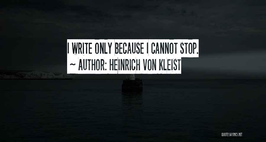 Heinrich Kleist Quotes By Heinrich Von Kleist