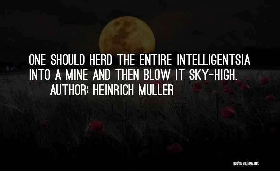 Heinrich Muller Quotes 452839