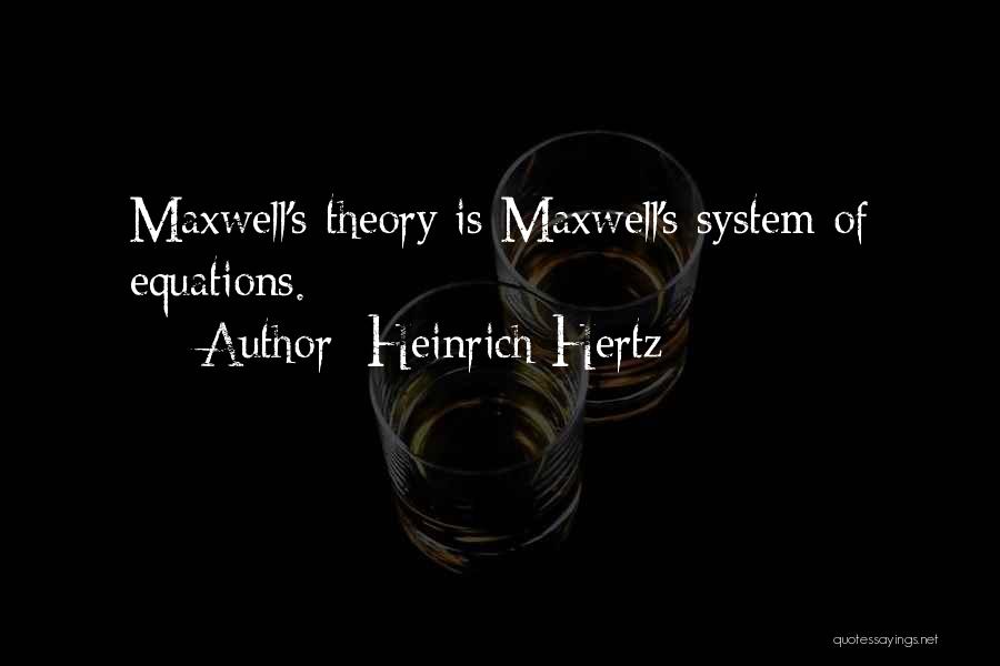 Heinrich Quotes By Heinrich Hertz