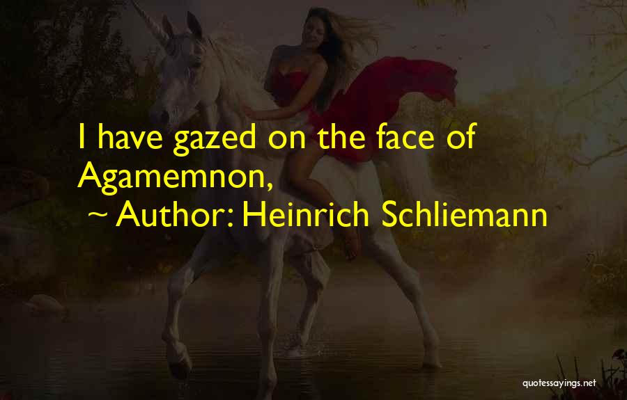 Heinrich Schliemann Quotes 1042316