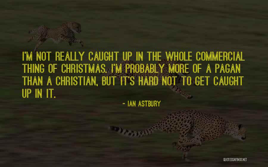 Heiny Cheese Quotes By Ian Astbury Heiny Cheese Quotes By Ian Astbury