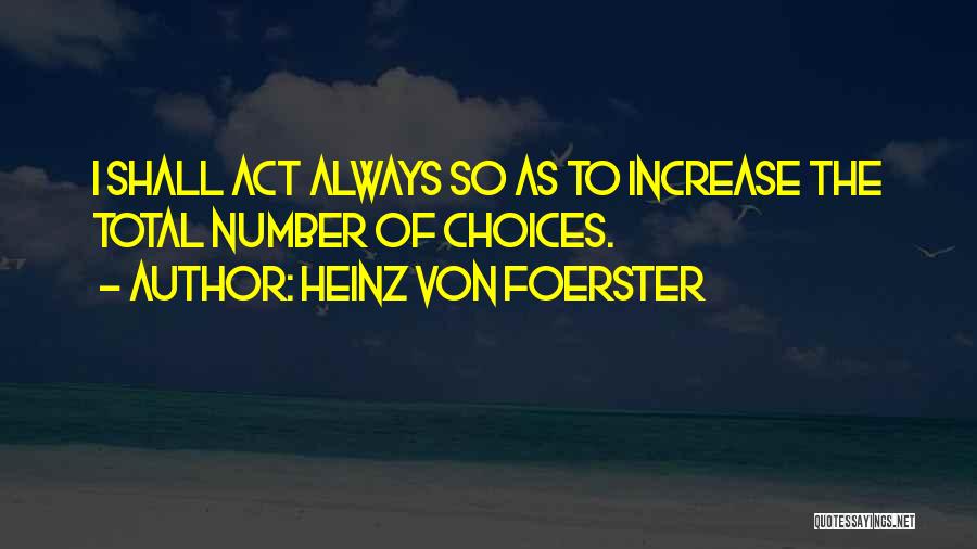 Heinz Quotes By Heinz Von Foerster