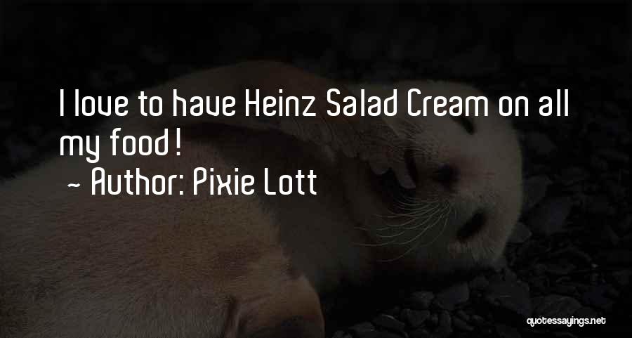 Heinz Quotes By Pixie Lott