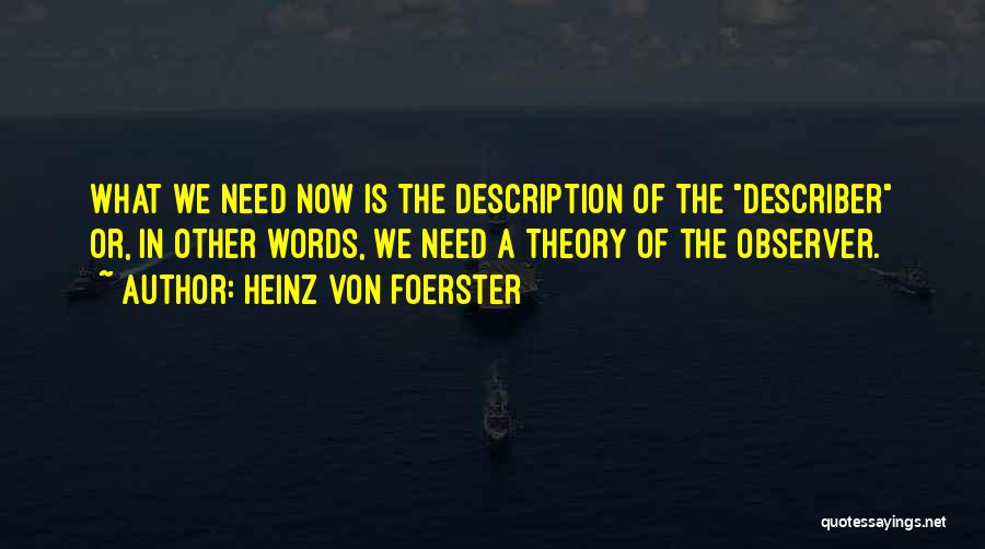 Heinz Von Foerster Quotes 1034779