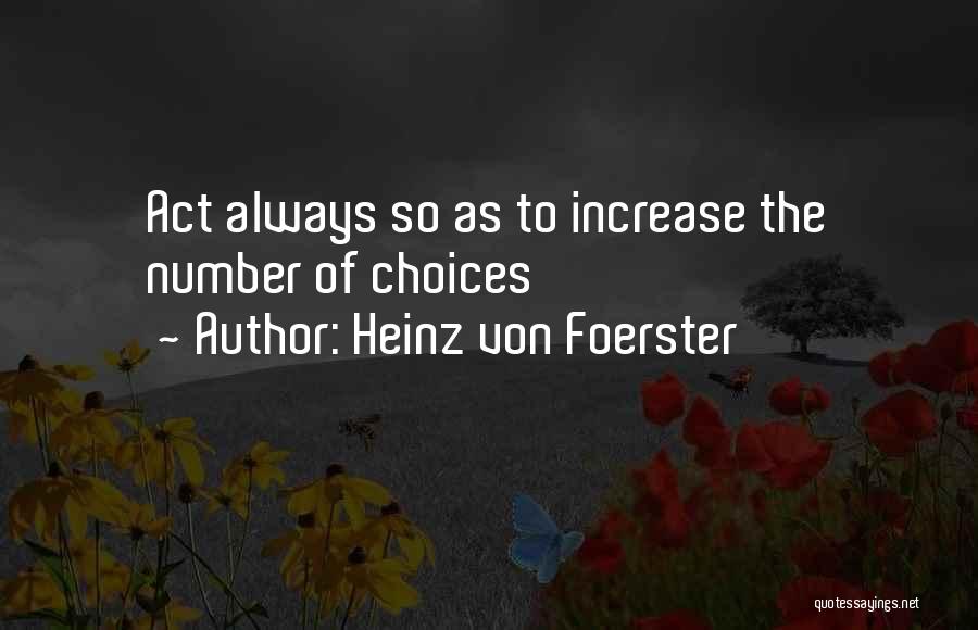 Heinz Von Foerster Quotes 172832