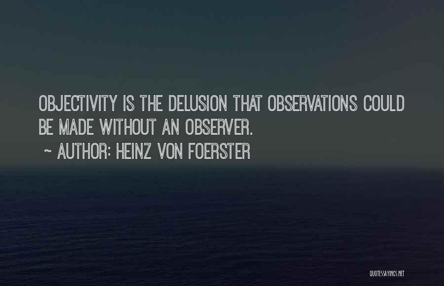 Heinz Von Foerster Quotes 1748472