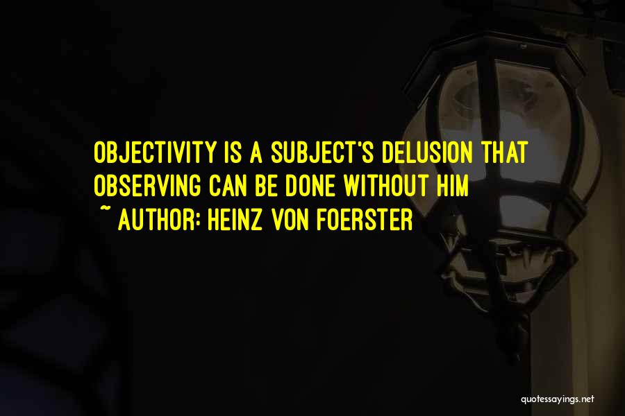 Heinz Von Foerster Quotes 2041077