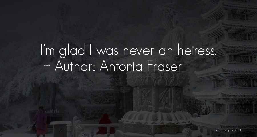 Heiress Quotes By Antonia Fraser