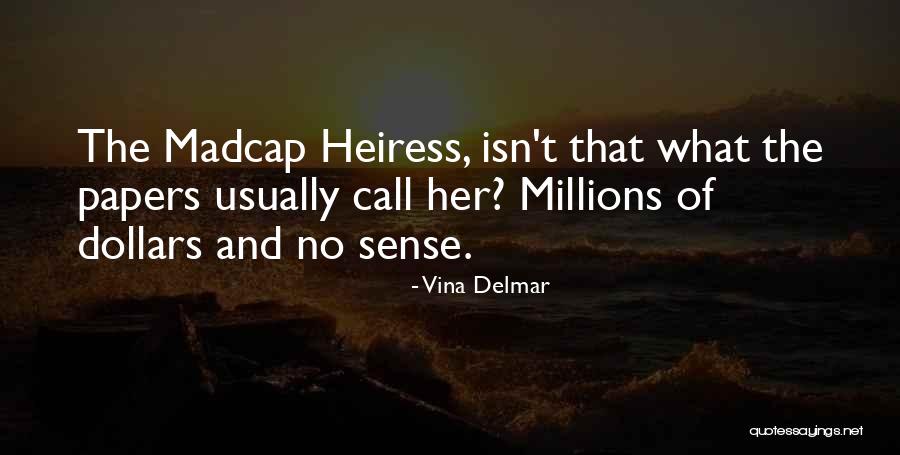 Heiress Quotes By Vina Delmar Heiress Quotes By Vina Delmar