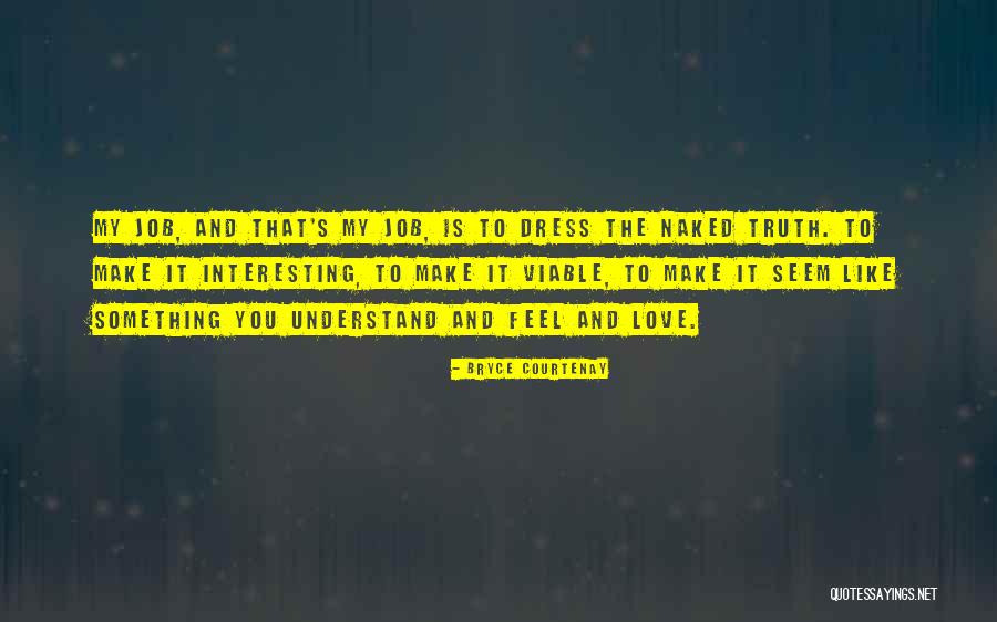 Heiserman H47 Quotes By Bryce Courtenay Heiserman H47 Quotes By Bryce Courtenay