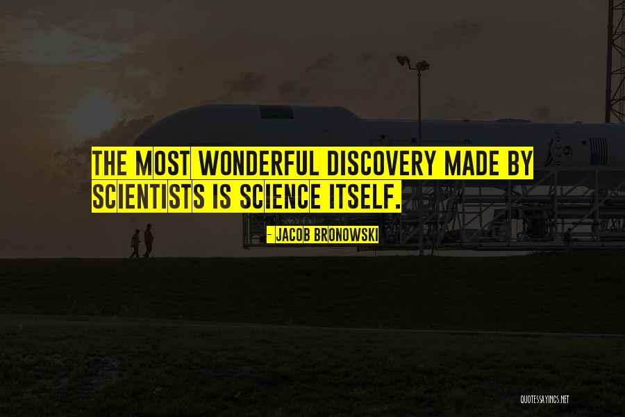 Heisstillworking Quotes By Jacob Bronowski Heisstillworking Quotes By Jacob Bronowski