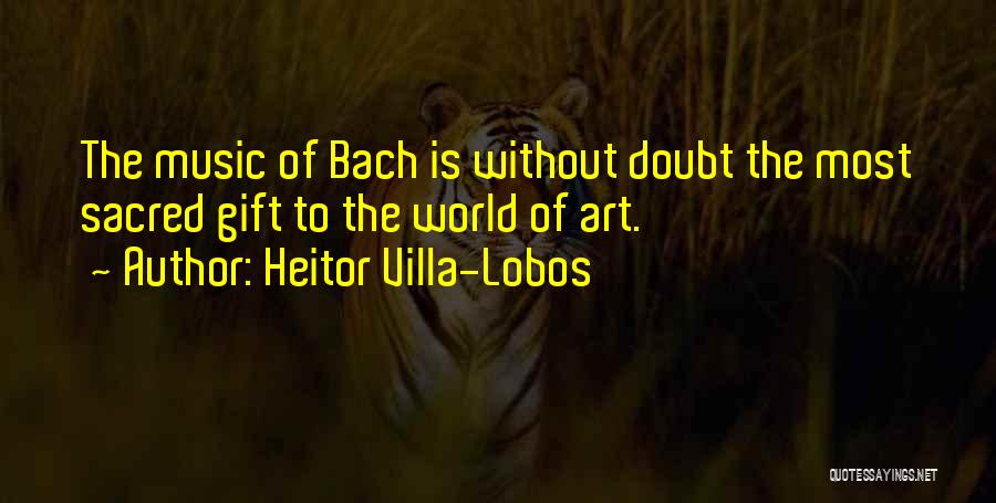 Heitor Villa-Lobos Quotes 1116153