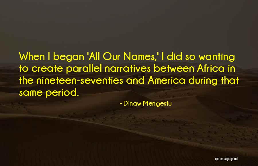 Hektikus Quotes By Dinaw Mengestu Hektikus Quotes By Dinaw Mengestu