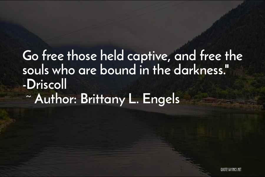 Held Captive Quotes By Brittany L. Engels