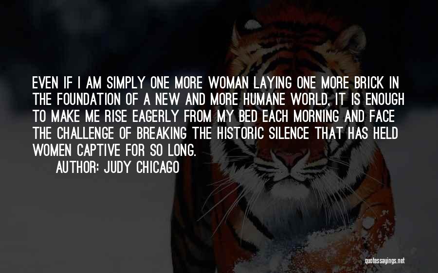 Held Captive Quotes By Judy Chicago