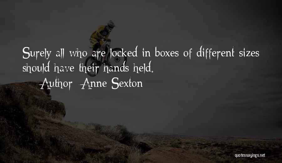 Held Hands Quotes By Anne Sexton