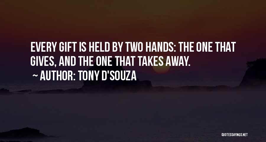 Held Hands Quotes By Tony D'Souza