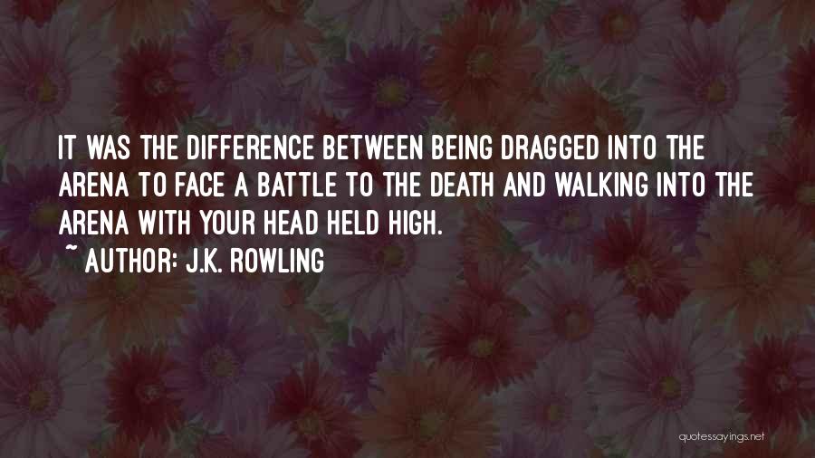 Held Head High Quotes By J.K. Rowling