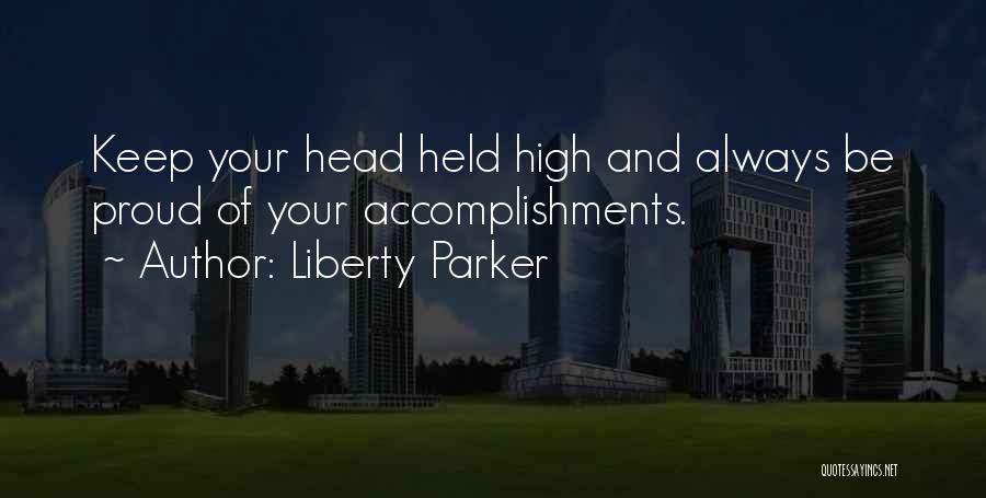 Held Head High Quotes By Liberty Parker