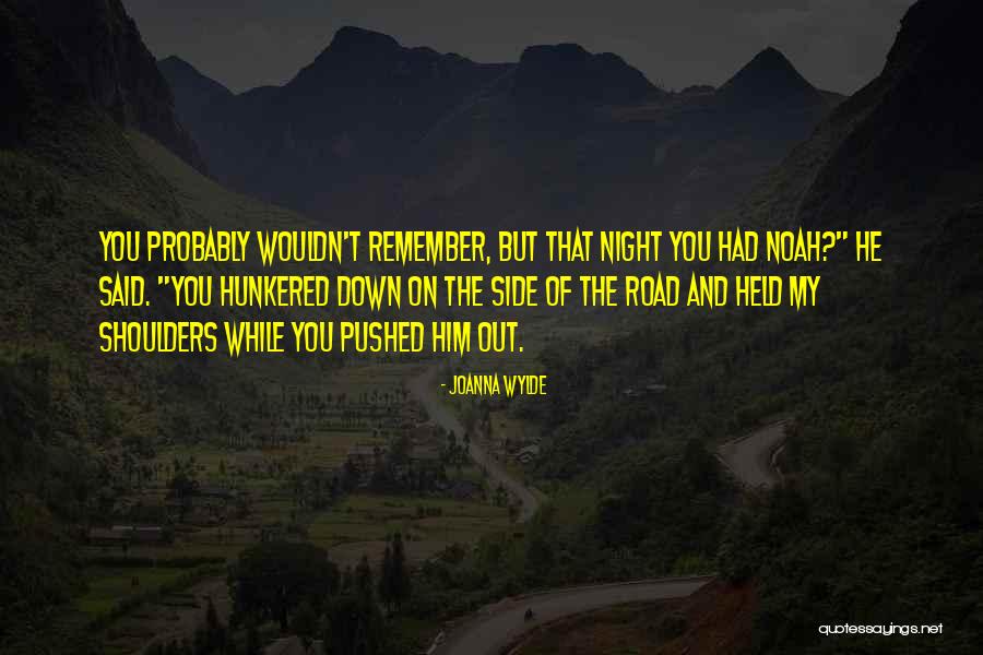 Held You Down Quotes By Joanna Wylde Held You Down Quotes By Joanna Wylde