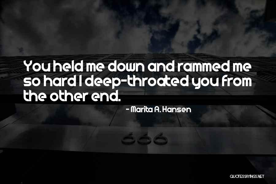 Held You Down Quotes By Marita A. Hansen Held You Down Quotes By Marita A. Hansen