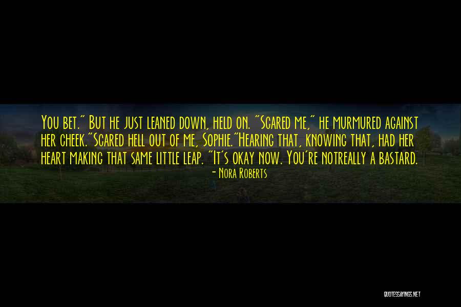 Held You Down Quotes By Nora Roberts Held You Down Quotes By Nora Roberts