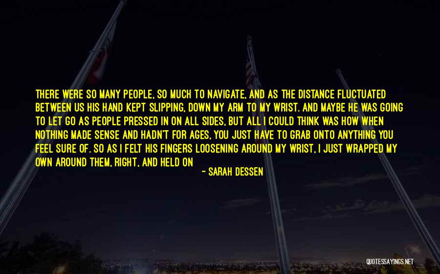 Held You Down Quotes By Sarah Dessen Held You Down Quotes By Sarah Dessen