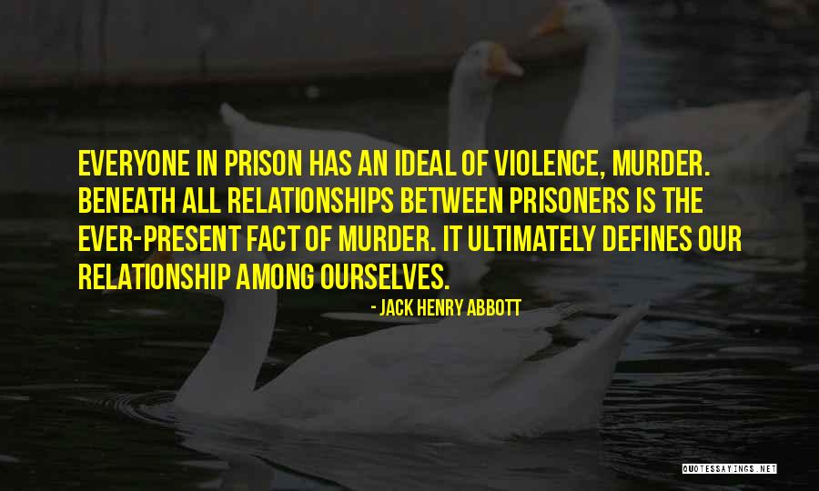 Helders Fees Quotes By Jack Henry Abbott Helders Fees Quotes By Jack Henry Abbott