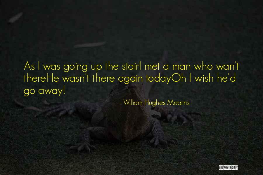 Helders Fees Quotes By William Hughes Mearns Helders Fees Quotes By William Hughes Mearns